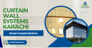 Curtain Wall Systems Karachi